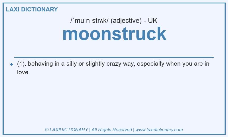 Definition moonstruck in British English