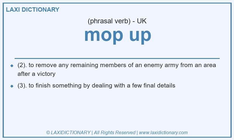 Definition mop up in British English