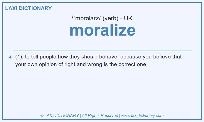Definition moralize in British English