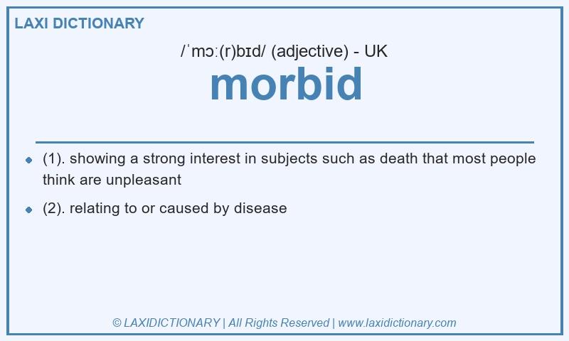 Definition morbid in British English