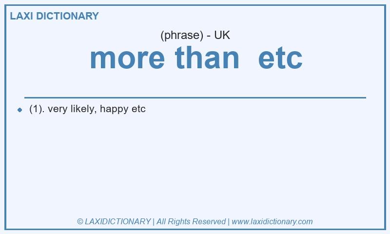 Definition more than  etc in British English
