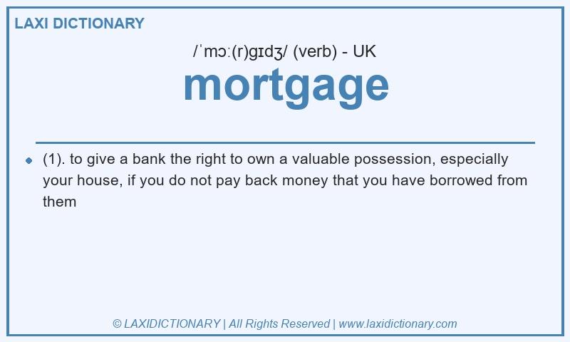 Definition mortgage in British English