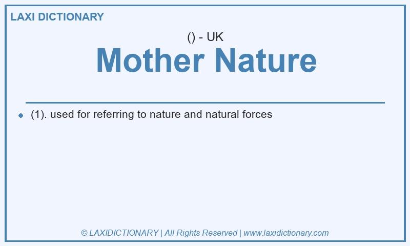 Definition Mother Nature in British English