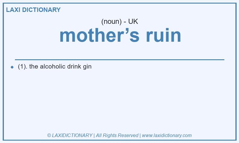 Definition mother’s ruin in British English