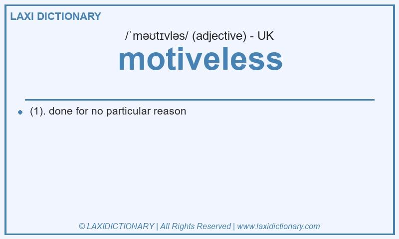 Definition motiveless in British English