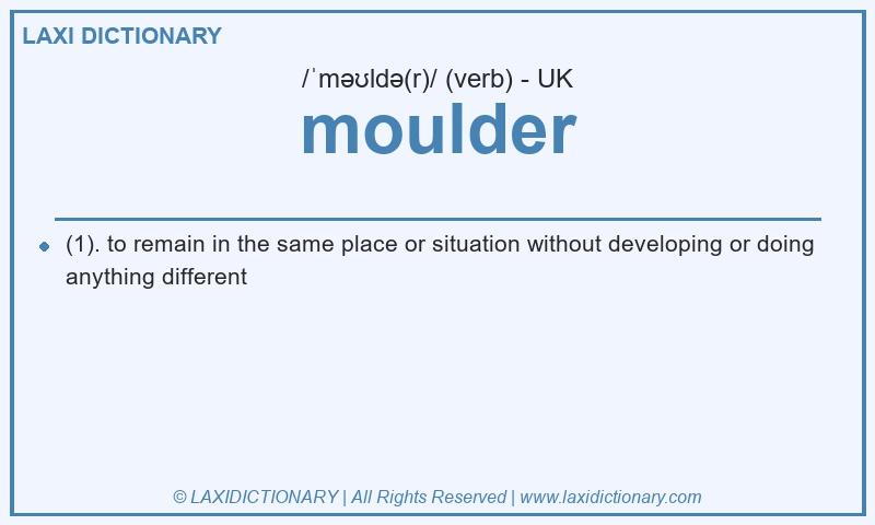 Definition moulder in British English