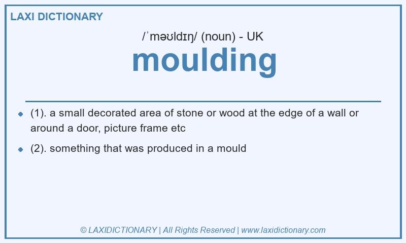 Definition moulding in British English