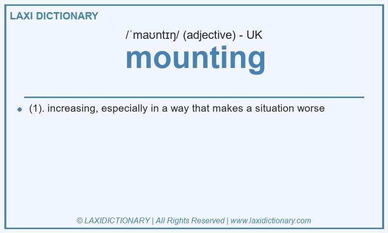 Definition mounting in British English