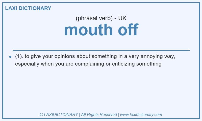 Definition mouth off in British English