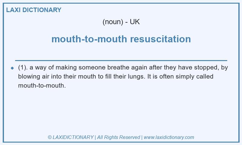 Definition mouth-to-mouth resuscitation in British English