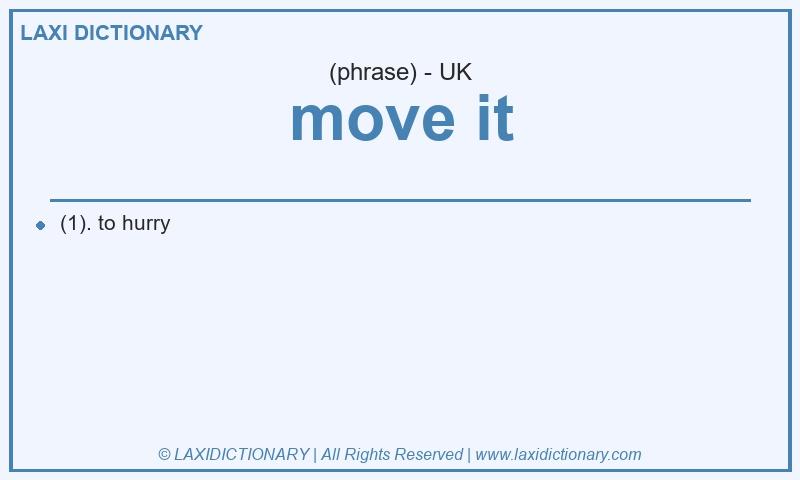 Definition move it in British English