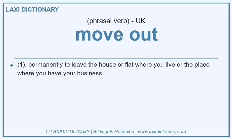 Definition move out in British English