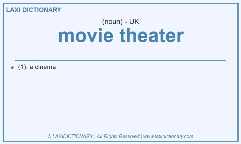 Definition movie theater in British English