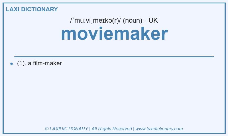 Definition moviemaker in British English