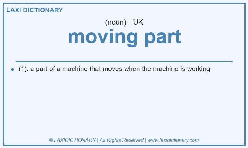 Definition moving part in British English