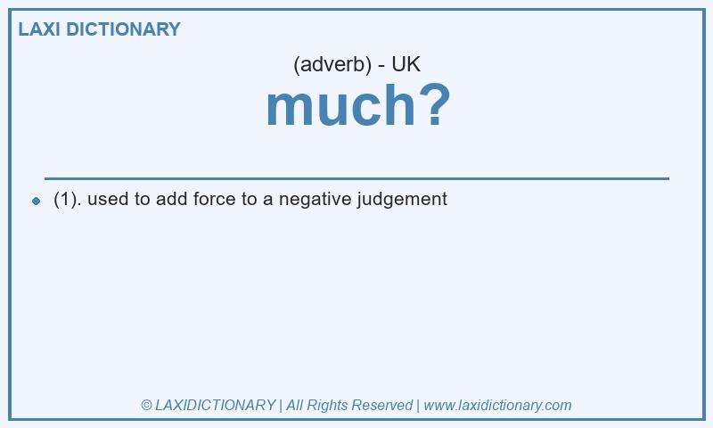 Definition much? in British English
