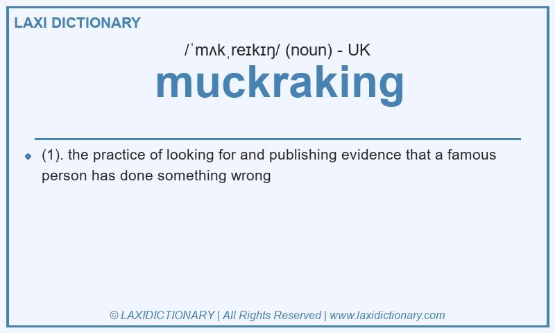 Definition muckraking in British English