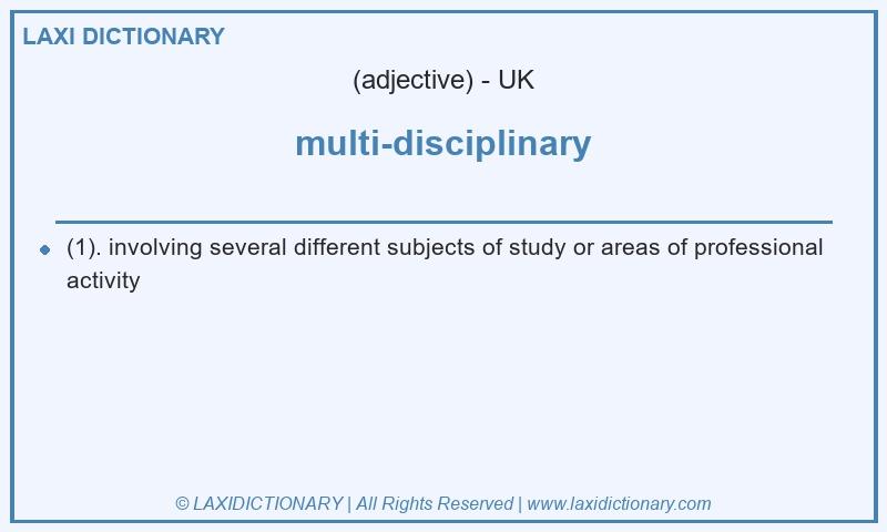 Definition multi-disciplinary in British English