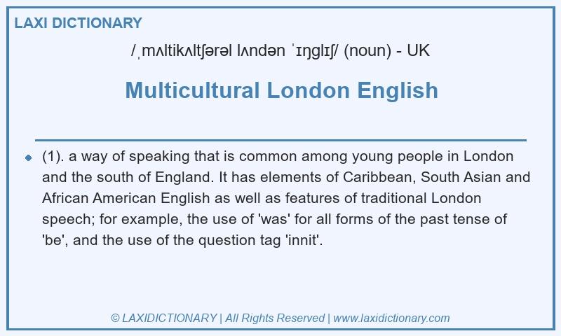 Definition Multicultural London English in British English