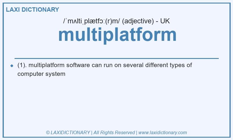 Definition multiplatform in British English