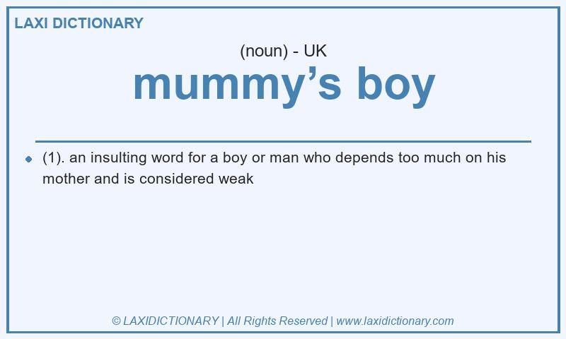 Definition mummy’s boy in British English