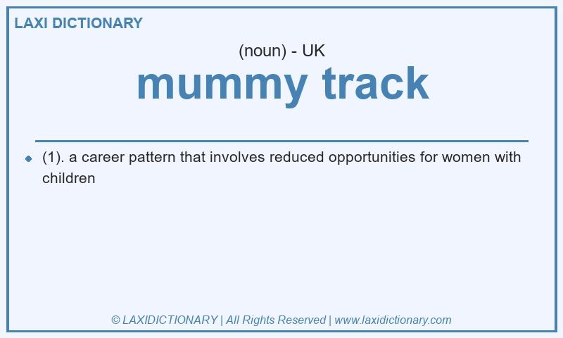 Definition mummy track in British English