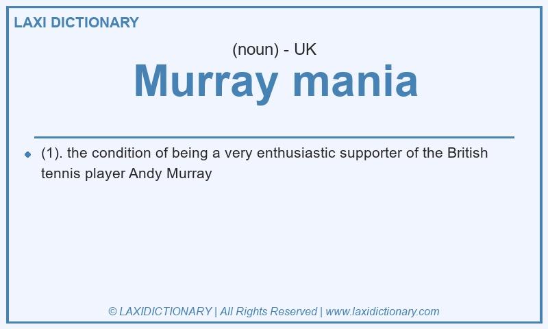 Definition Murray mania in British English