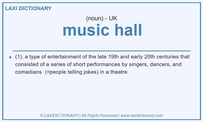 Definition music hall in British English