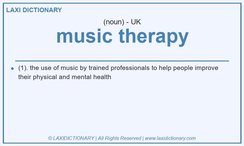 Definition music therapy in British English