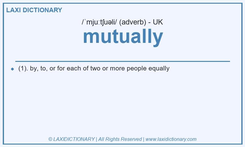 Definition mutually in British English