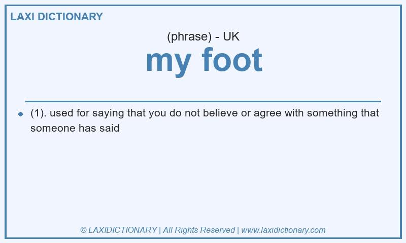 Definition my foot in British English