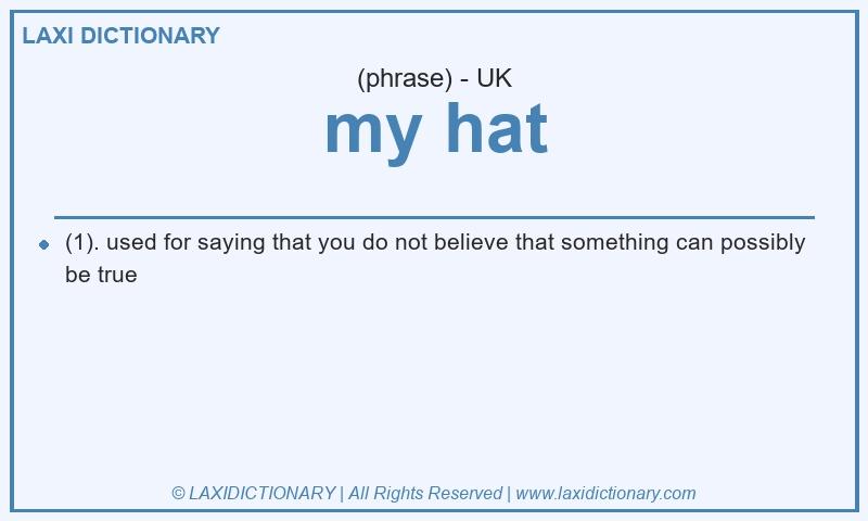 Definition my hat in British English