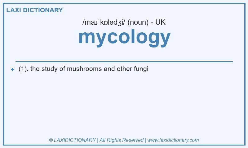 Definition mycology in British English