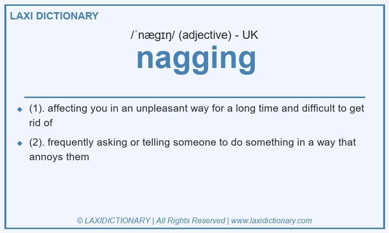 Definition nagging in British English
