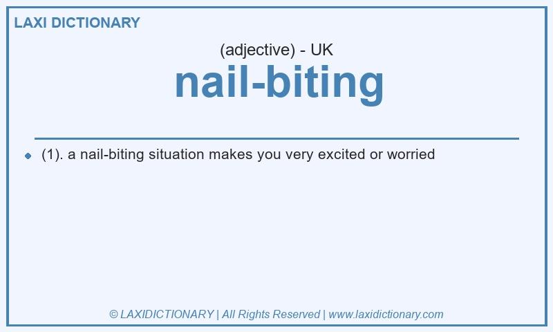 Definition nail-biting in British English