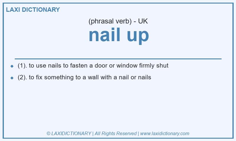 Definition nail up in British English