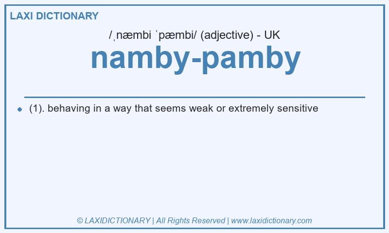 Definition namby-pamby in British English
