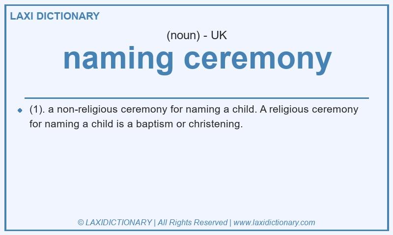 Definition naming ceremony in British English