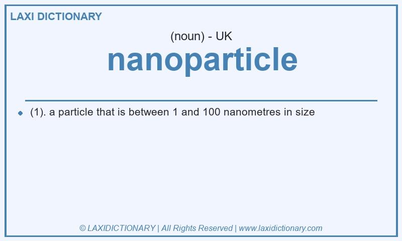 Definition nanoparticle in British English