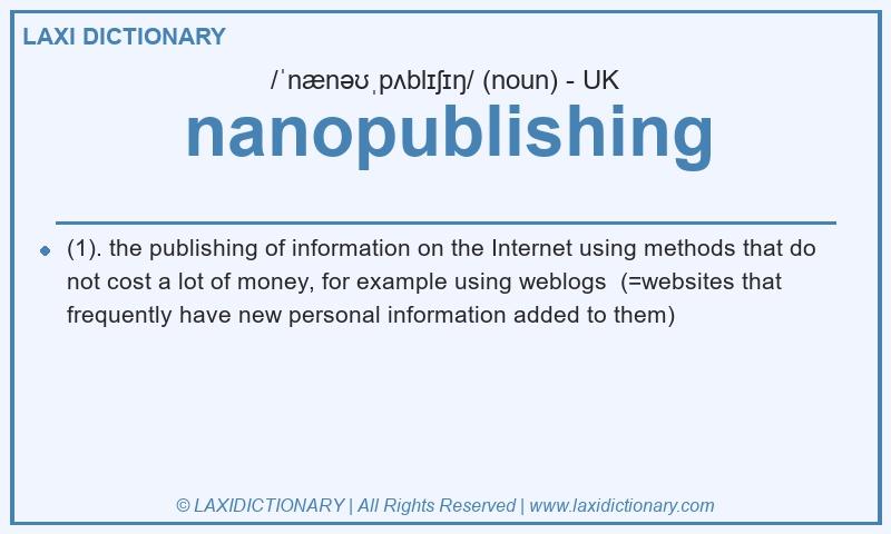 Definition nanopublishing in British English