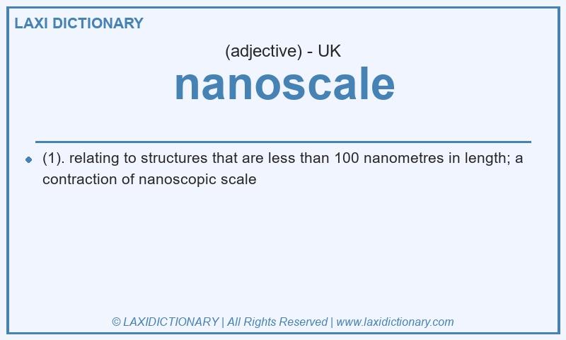 Definition nanoscale in British English