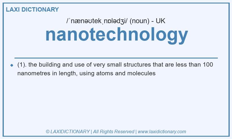 Definition nanotechnology in British English