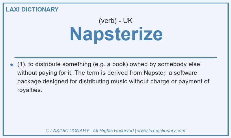 Definition Napsterize in British English