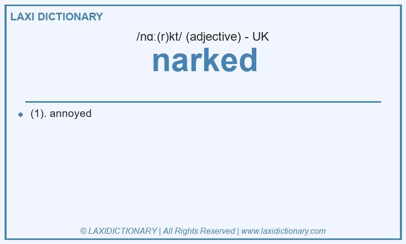 Definition narked in British English