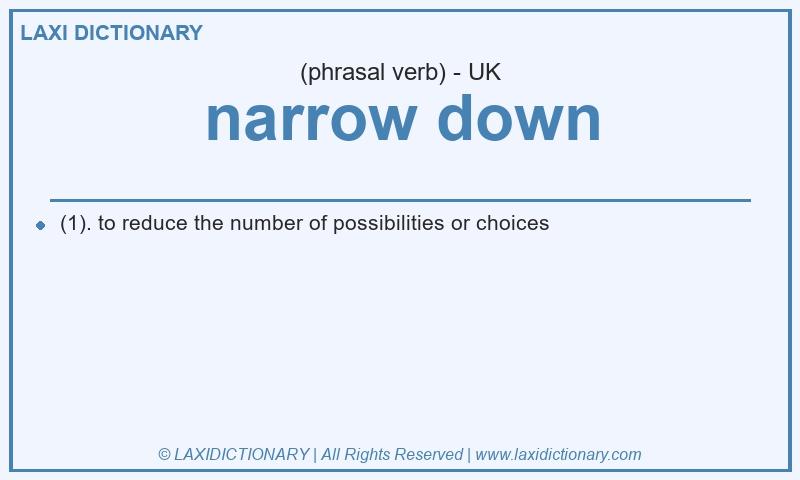 Definition narrow down in British English