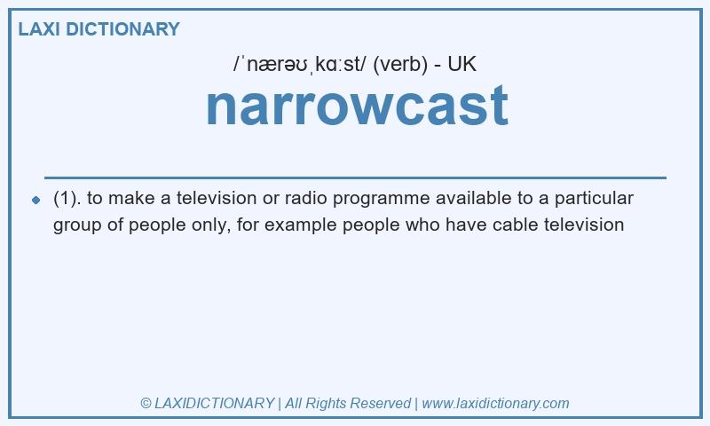 Definition narrowcast in British English