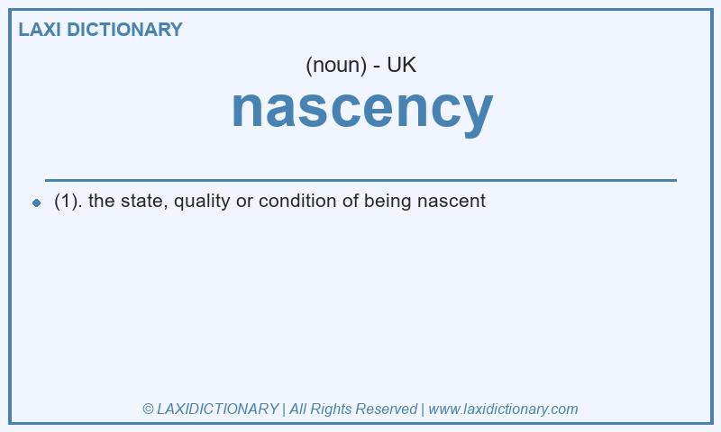 Definition nascency in British English