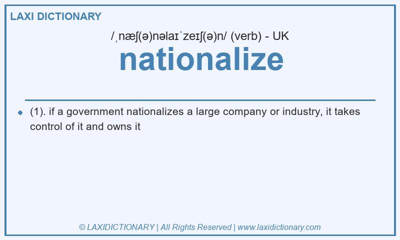Definition nationalize in British English