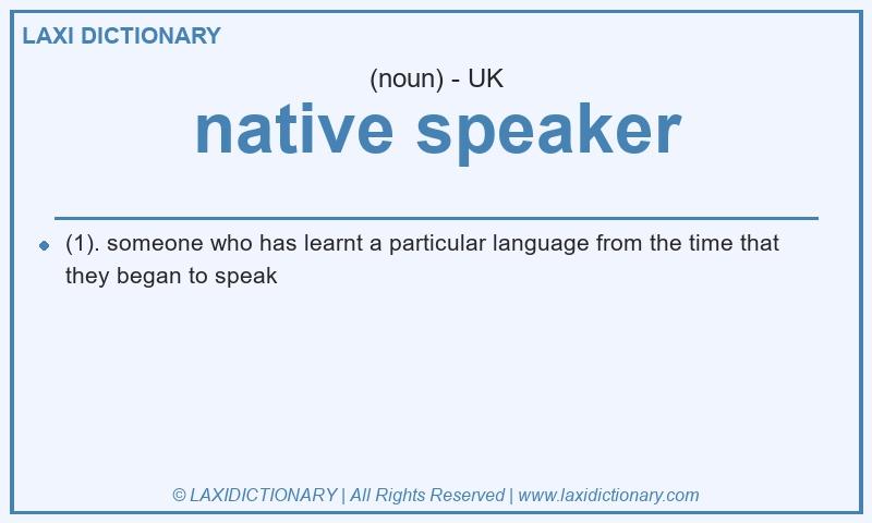 Definition native speaker in British English