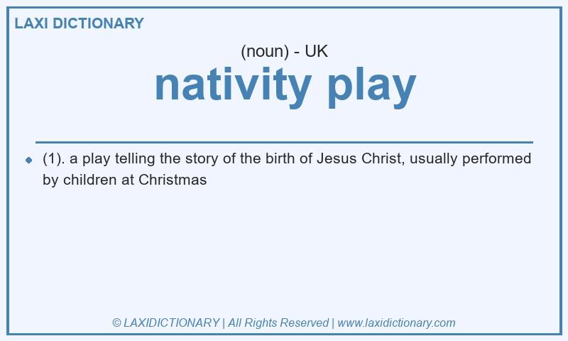 Definition nativity play in British English